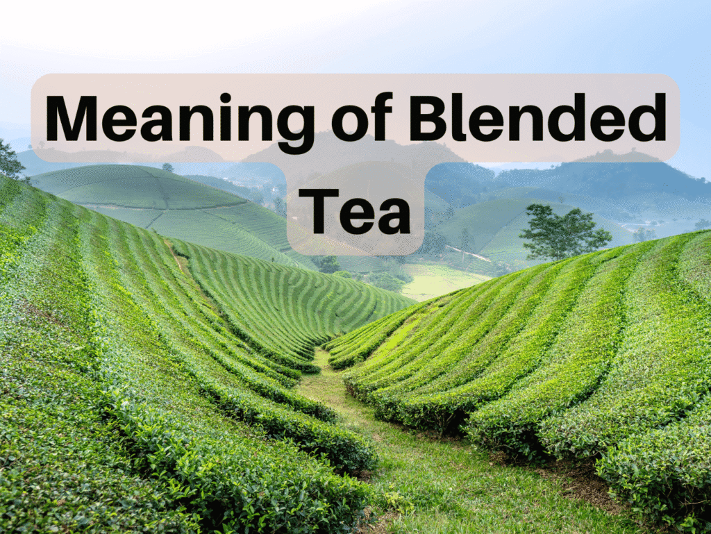 Meaning of Blended Tea